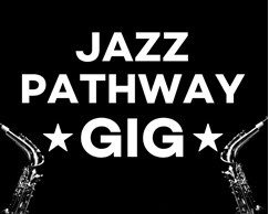 Jazz Pathway Gig
