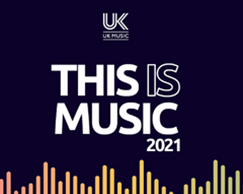 UK Music unveils its This Is Music 2021 annual report
