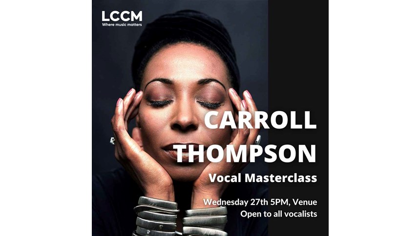 We're thrilled to be welcoming Carroll Thompson for our latest vocal masterclass