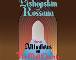 The dazzling Rossana and Bishopskin play All Hallows-in-the-Wall tonight at 8.30PM. 