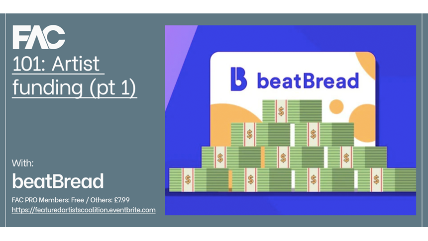 The FAC (Featured Artist Coalition) are back with a new online webinar – this time with Artist funding platform BeatBread.