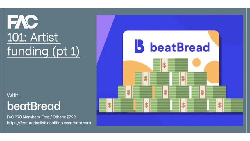 The FAC (Featured Artist Coalition) are back with a new online webinar – this time with Artist funding platform BeatBread.